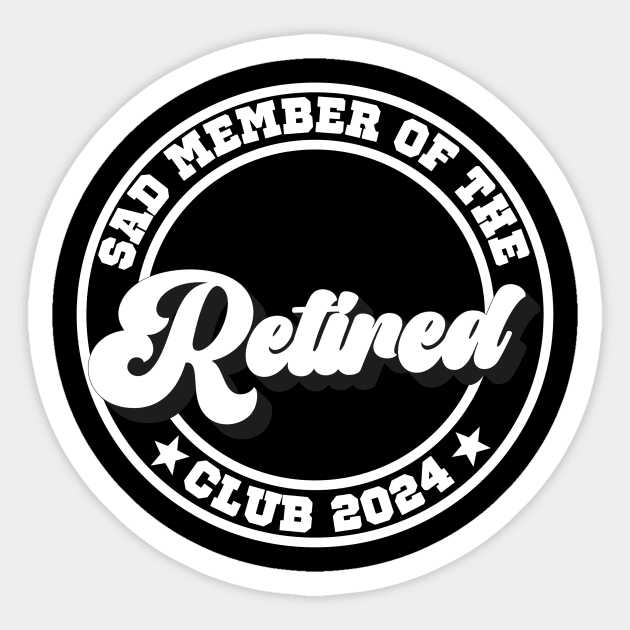 Retired 2024, funny sayings Sticker by SecuraArt